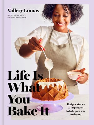cover image of Life Is What You Bake It